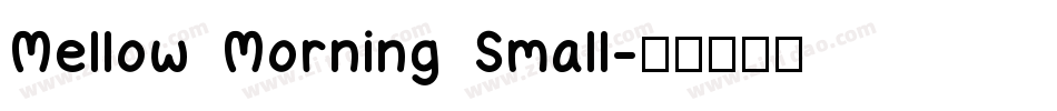 Mellow Morning Small字体转换